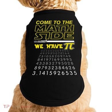Come To The Math Side We Have Pi Math Geek & Nerd Doggie Tank