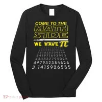 Come To The Math Side We Have Pi Math Geek & Nerd Long Sleeve Shirt thumb 0