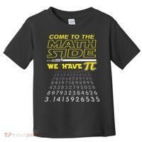Come To The Math Side We Have Pi Math Geek & Nerd Toddler T-Shirt thumb 0
