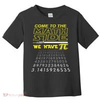 Come To The Math Side We Have Pi Math Geek & Nerd Toddler T-Shirt thumb 0