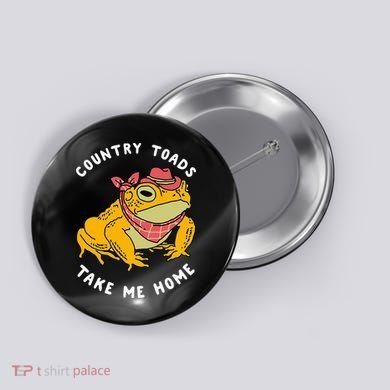 Country Toads Take Me Home Apparel Button