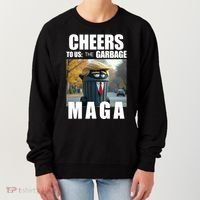 Cheers To The Us Garbage Maga Donald Trump Women's Sweatshirt thumb 0