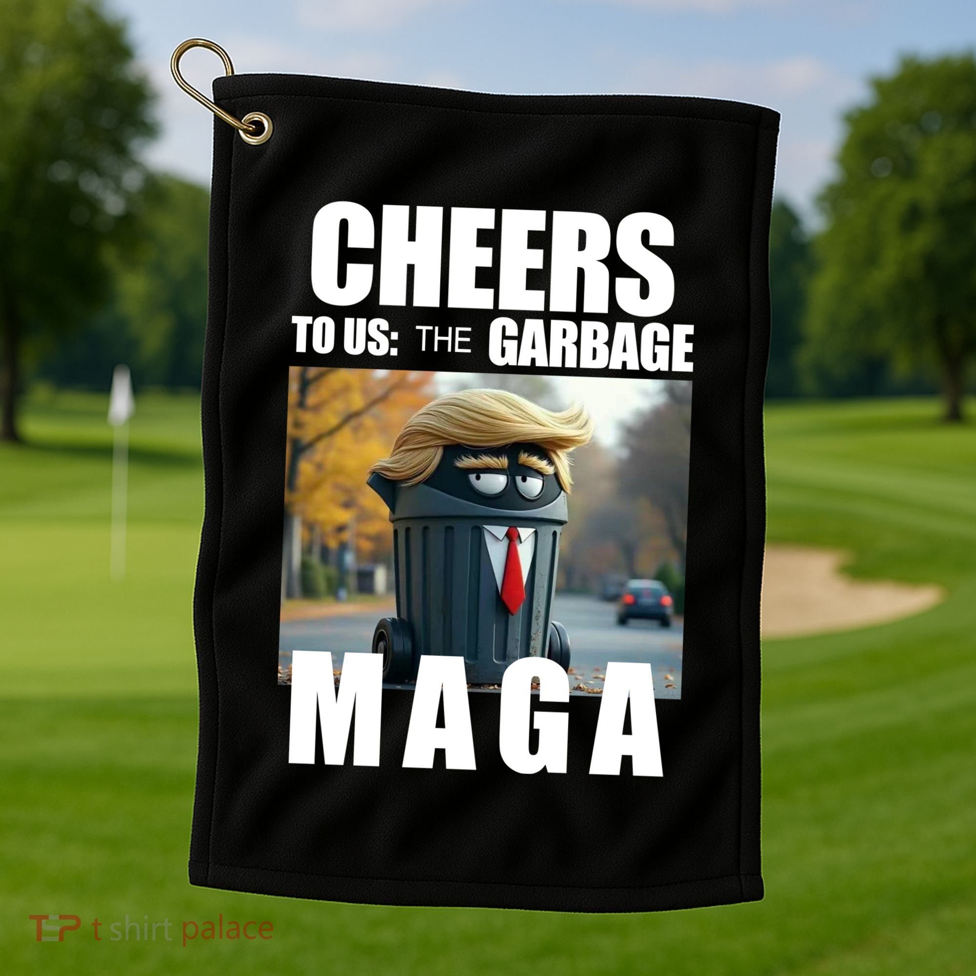 Cheers To The Us Garbage Maga Donald Trump Golf Towel