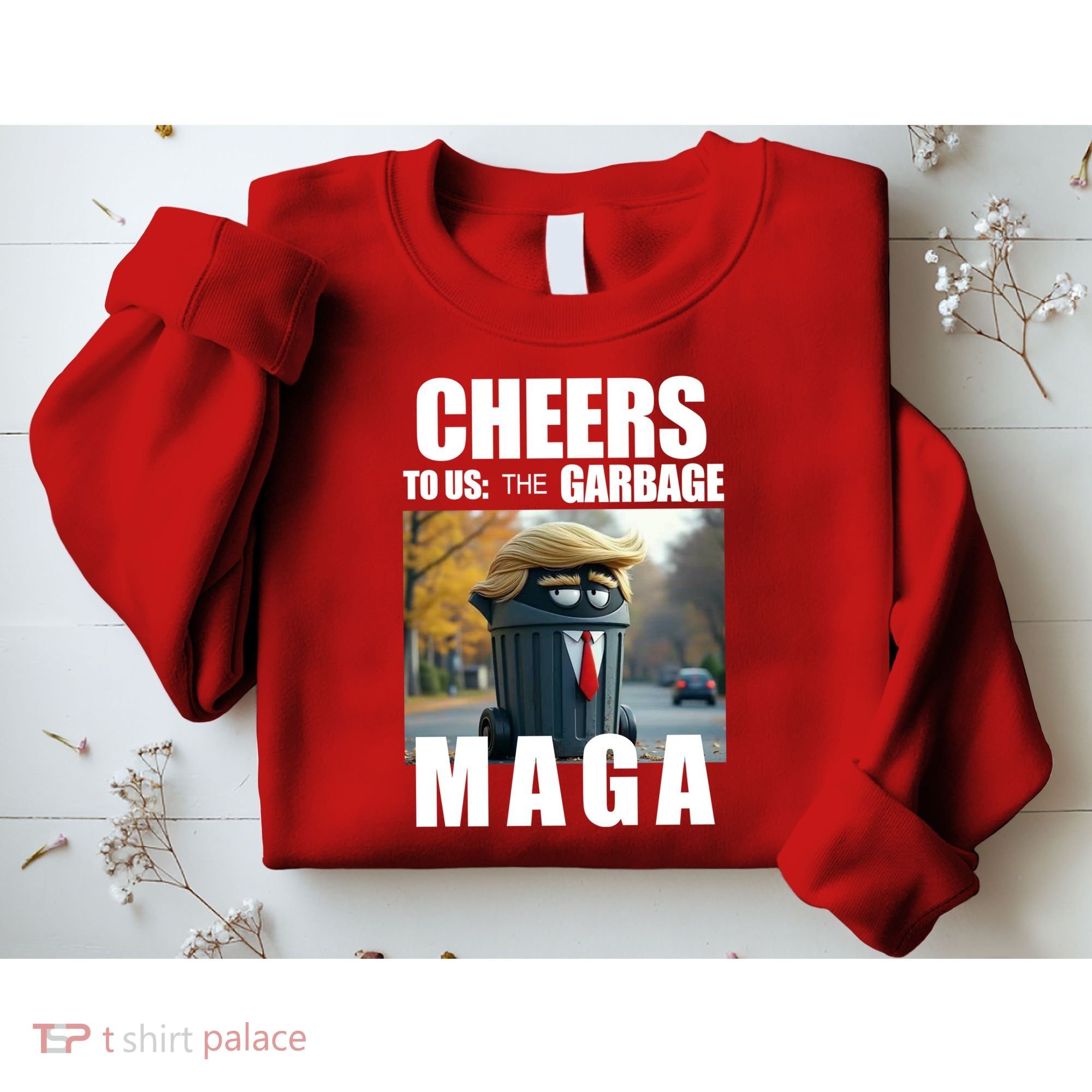 Cheers To The Us Garbage Maga Donald Trump Sweatshirt