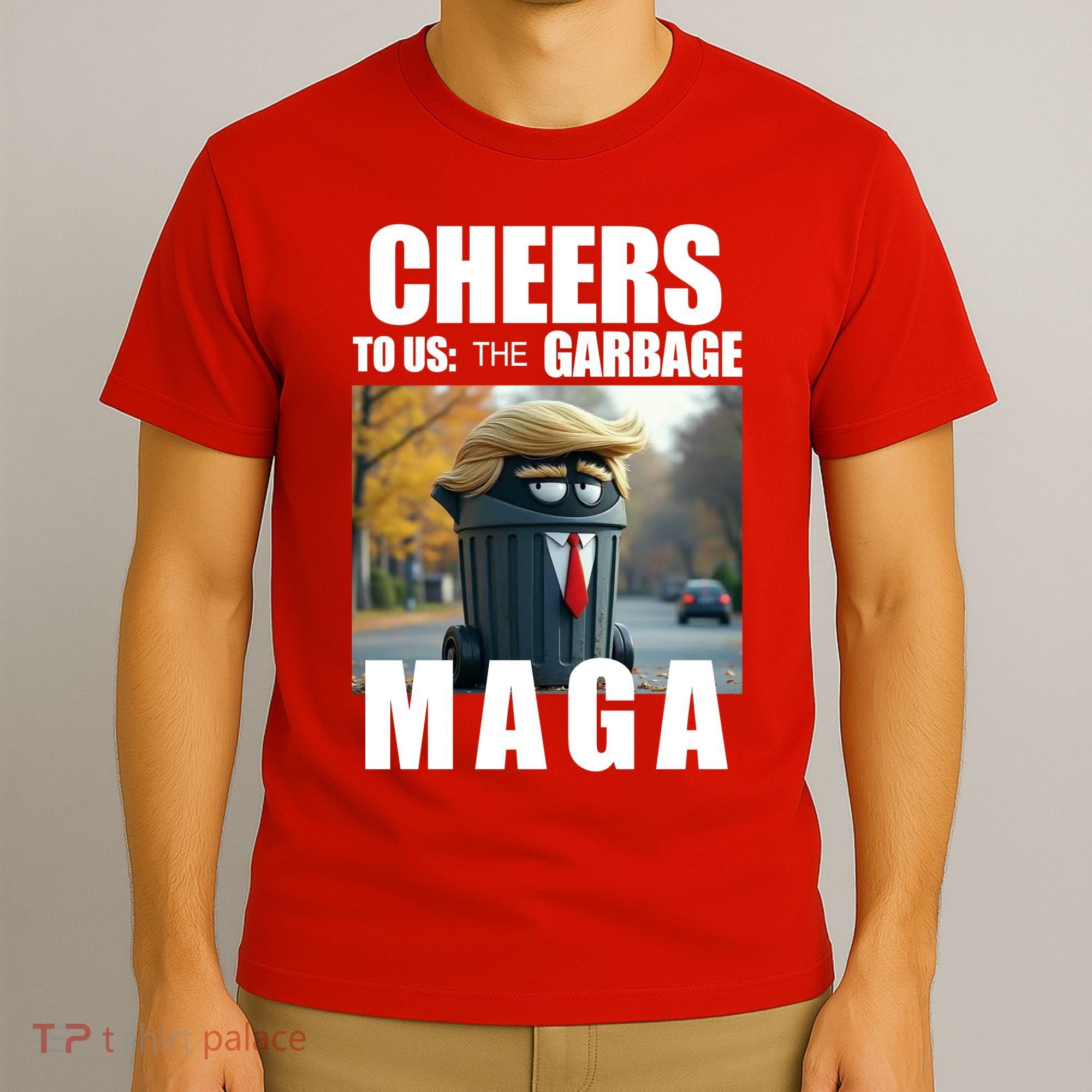 Cheers To The Us Garbage Maga Donald Trump T-Shirt
