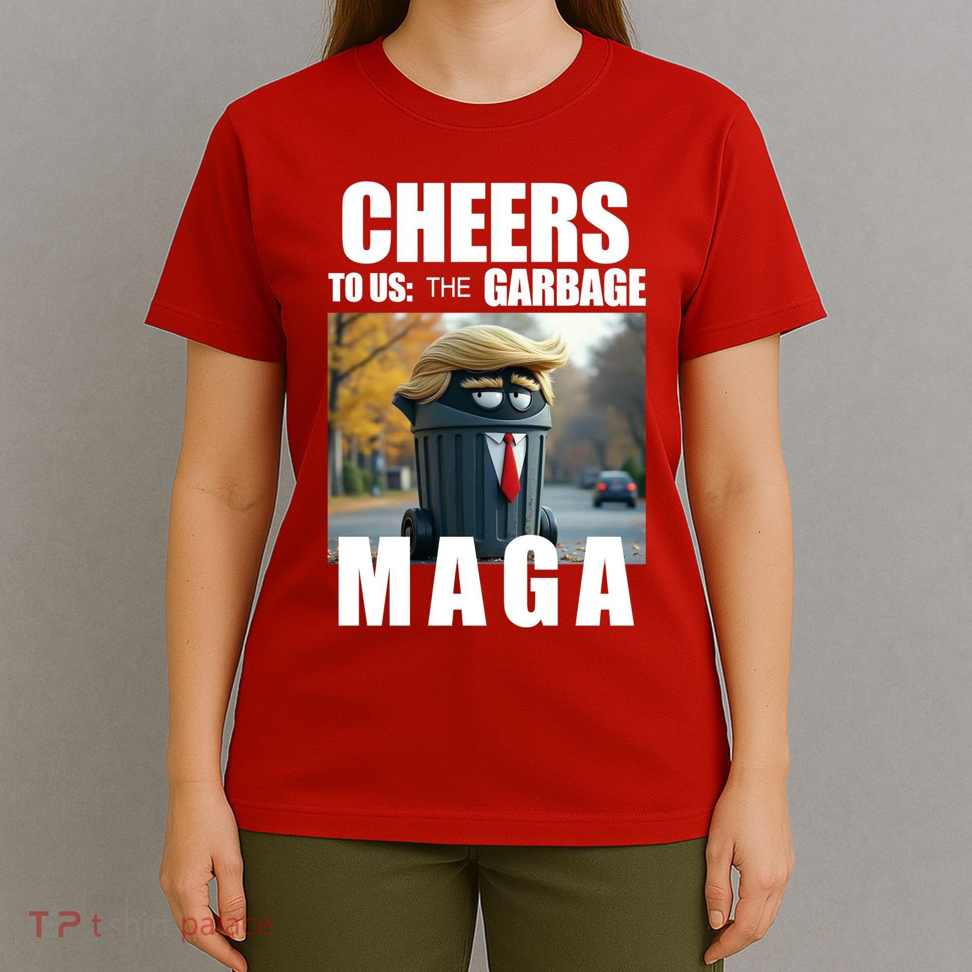 Cheers To The Us Garbage Maga Donald Trump T-Shirt