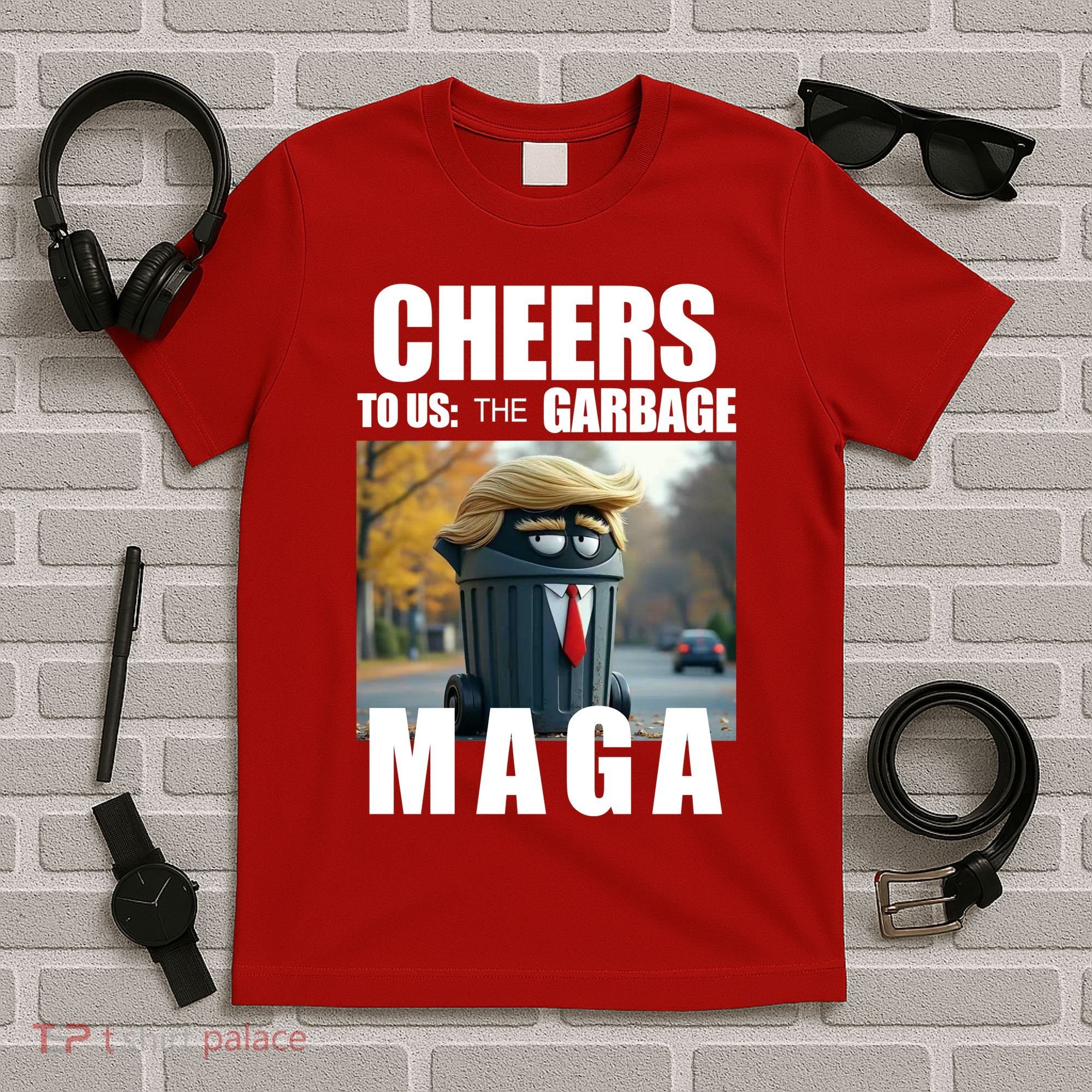Cheers To The Us Garbage Maga Donald Trump T-Shirt