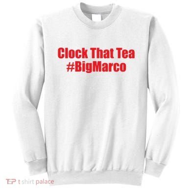 Clock That Tea #Bigmarco Sweatshirt