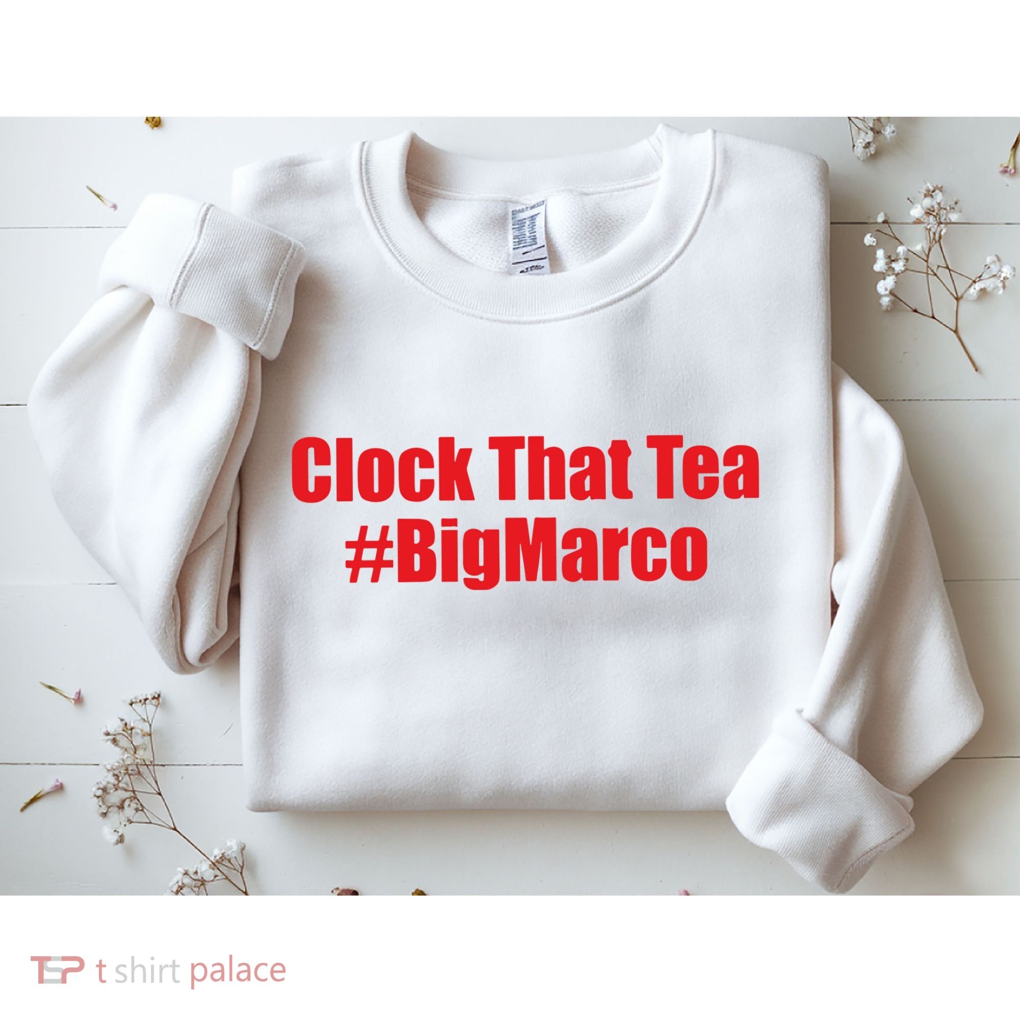 Clock That Tea #Bigmarco Sweatshirt