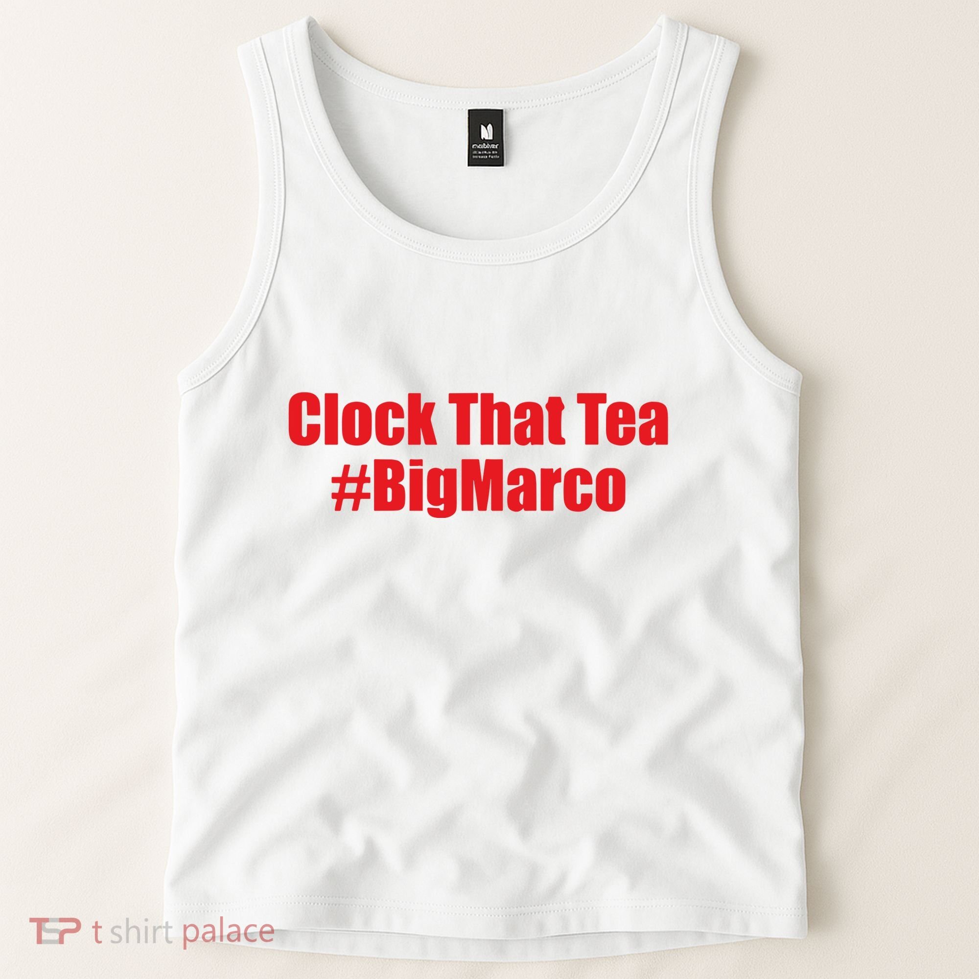 Clock That Tea #Bigmarco Tank Top