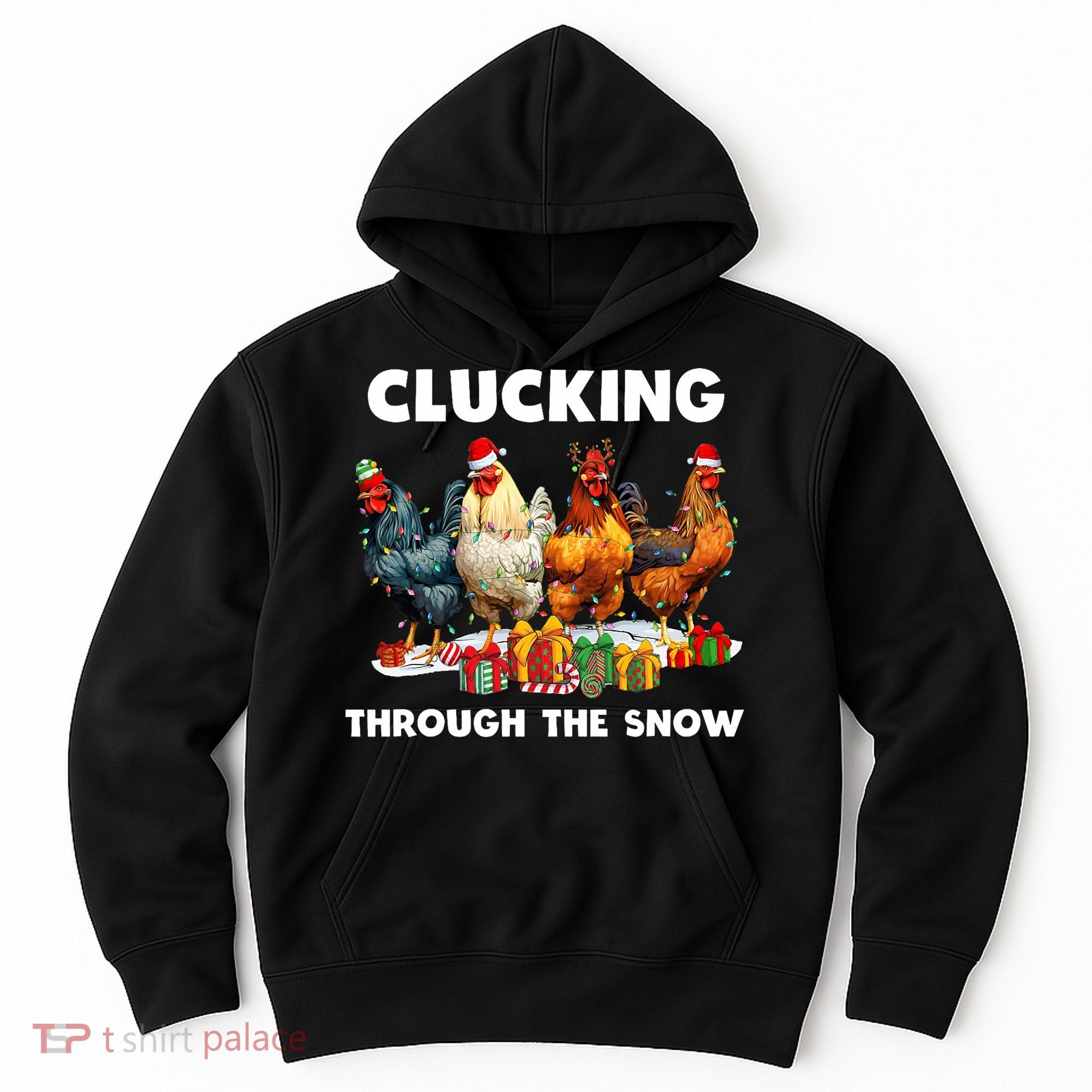 Clucking Through The Snow Funny Chicken Merry Christmas Hoodie