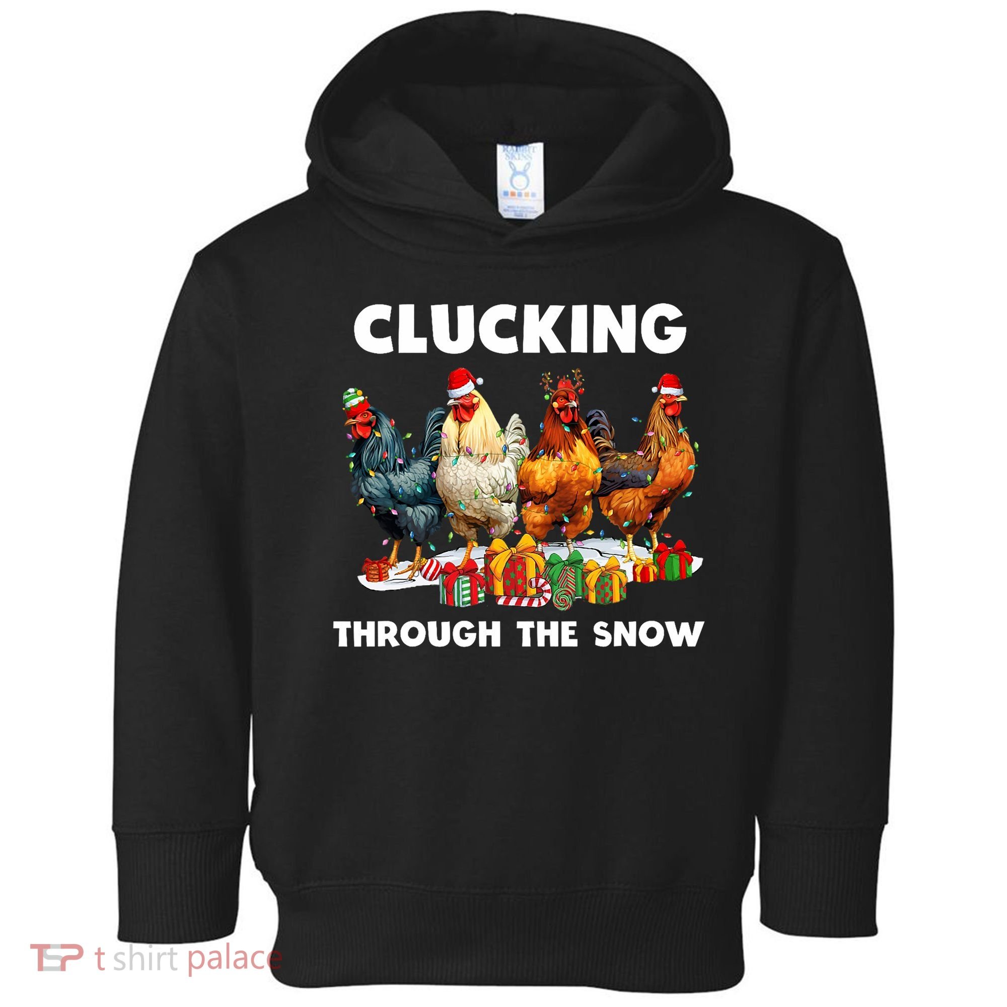 Clucking Through The Snow Funny Chicken Merry Christmas Toddler Hoodie