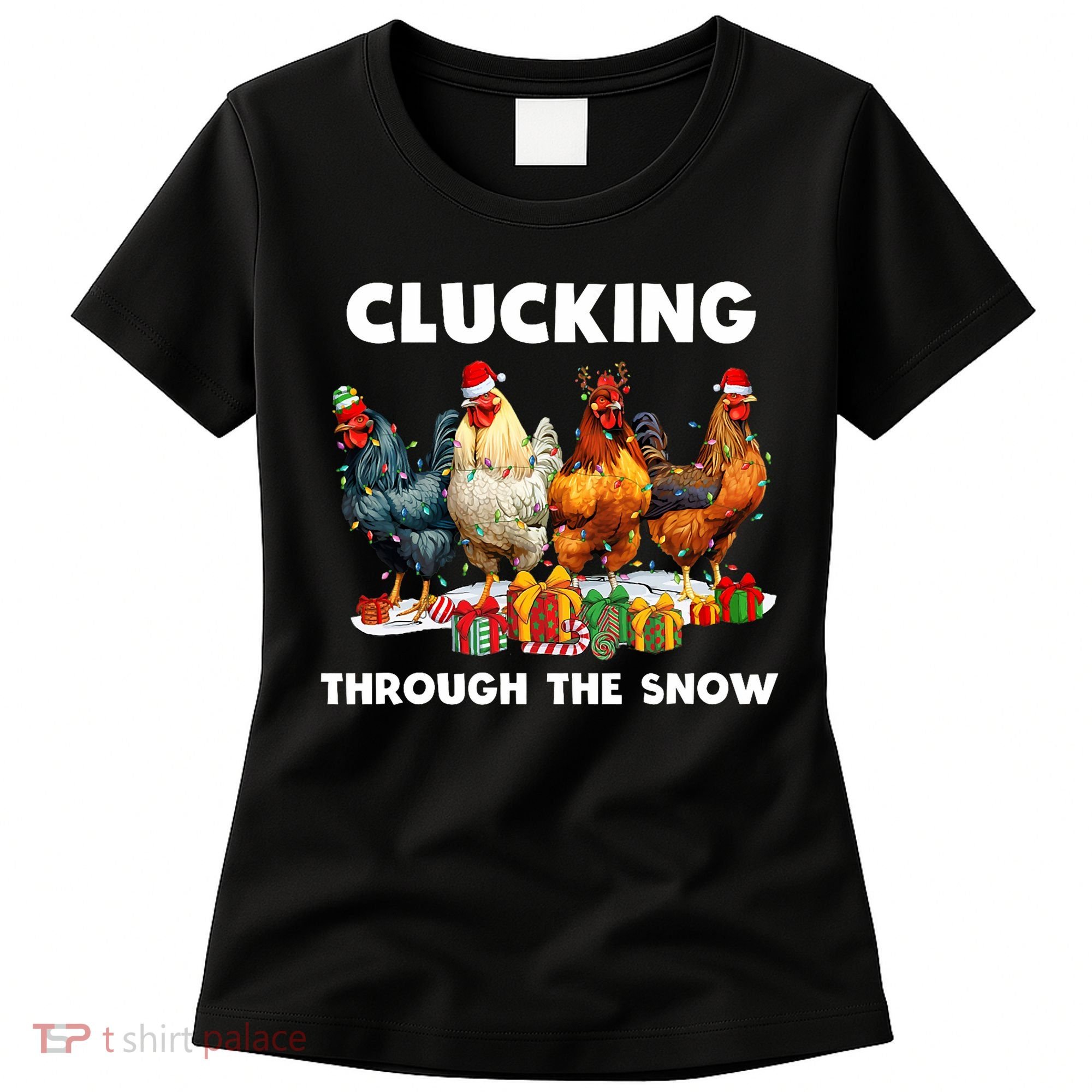 Clucking Through The Snow Funny Chicken Merry Christmas Women's T-Shirt