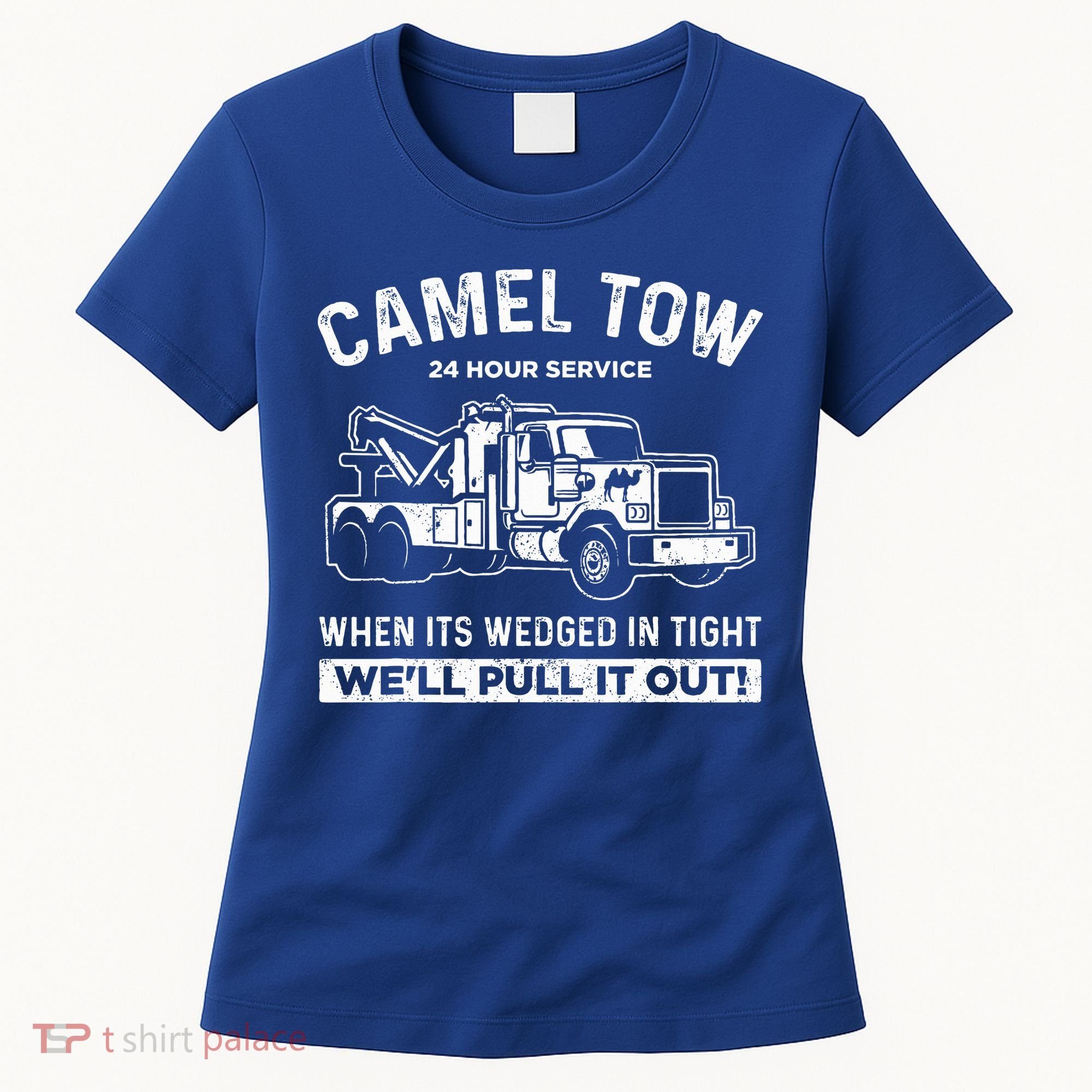 Camel Towing Tow Truck Humor Camel Towing  Women's T-Shirt