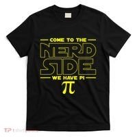 Come To The Nerd Side We Have Pi Nerd T-Shirt thumb 0