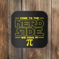 Come To The Nerd Side We Have Pi Nerd Coaster thumb 0