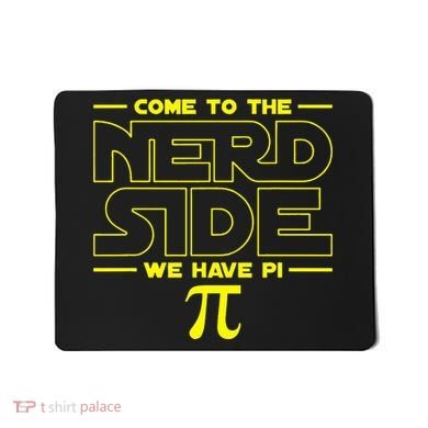 Come To The Nerd Side We Have Pi Nerd Mousepad