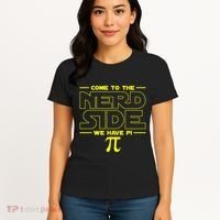 Come To The Nerd Side We Have Pi Nerd Women's T-Shirt thumb 4