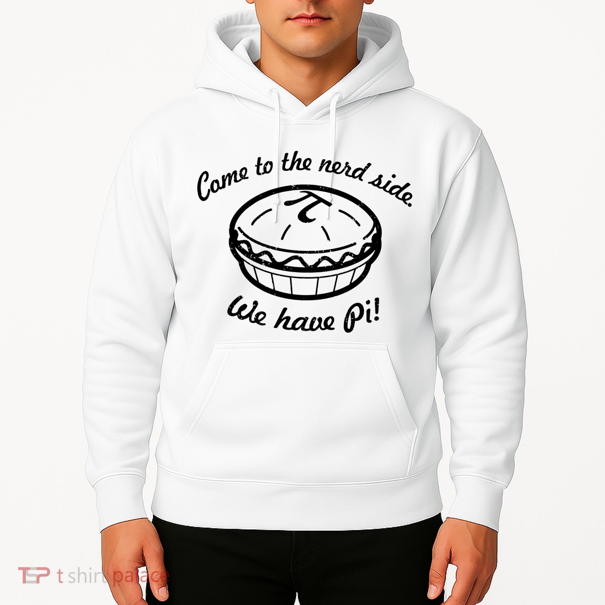 Come To The Nerd Side We Have Pi Hoodie