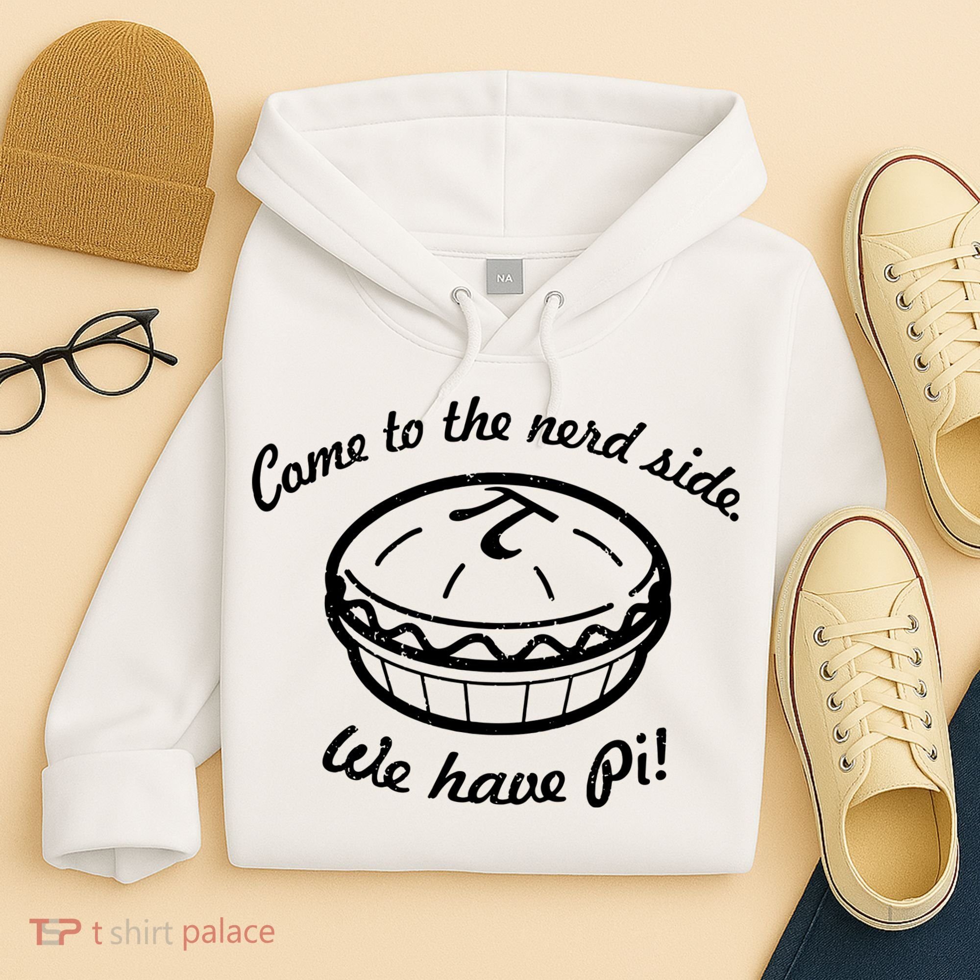 Come To The Nerd Side We Have Pi Hoodie