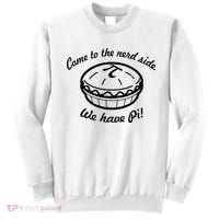 Come To The Nerd Side We Have Pi Sweatshirt thumb 0