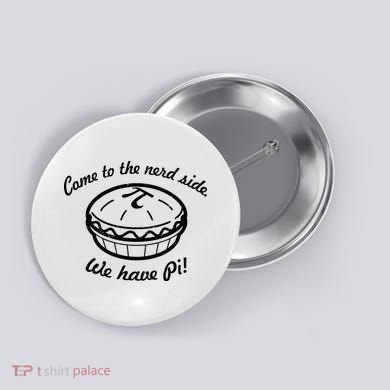 Come To The Nerd Side We Have Pi Button