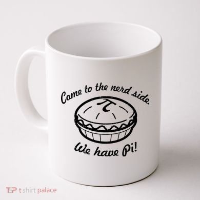 Come To The Nerd Side We Have Pi Coffee Mug