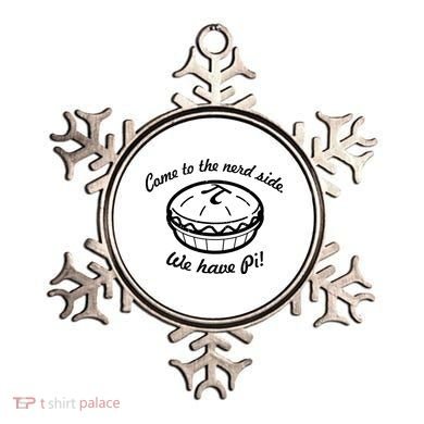 Come To The Nerd Side We Have Pi Ornament