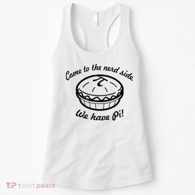 Come To The Nerd Side We Have Pi Women's Tank Top