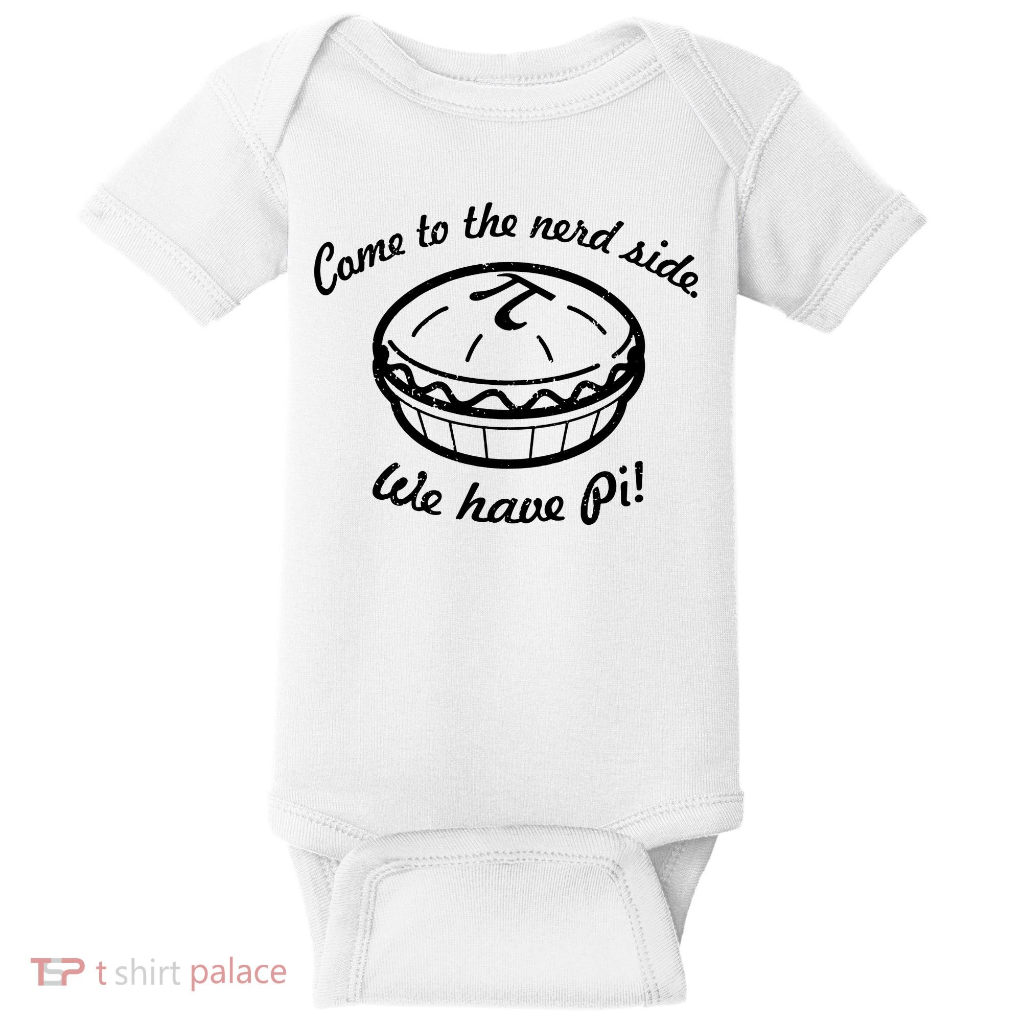 Come To The Nerd Side We Have Pi Baby Bodysuit
