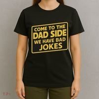 Come To The Dad Side We Have Bad Jokes Funny Parody Meme T-Shirt thumb 4