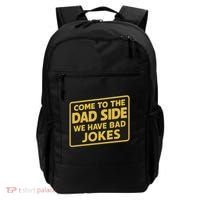 Come To The Dad Side We Have Bad Jokes Funny Parody Meme Backpack thumb 0