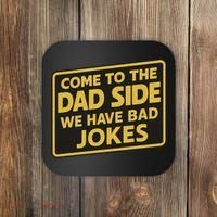 Come To The Dad Side We Have Bad Jokes Funny Parody Meme Coaster thumb 0