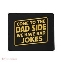 Come To The Dad Side We Have Bad Jokes Funny Parody Meme Mousepad thumb 0