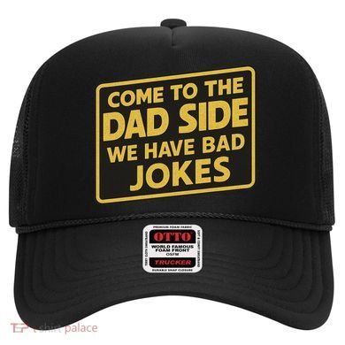 Come To The Dad Side We Have Bad Jokes Funny Parody Meme Hat