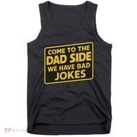 Come To The Dad Side We Have Bad Jokes Funny Parody Meme Tank Top thumb 0