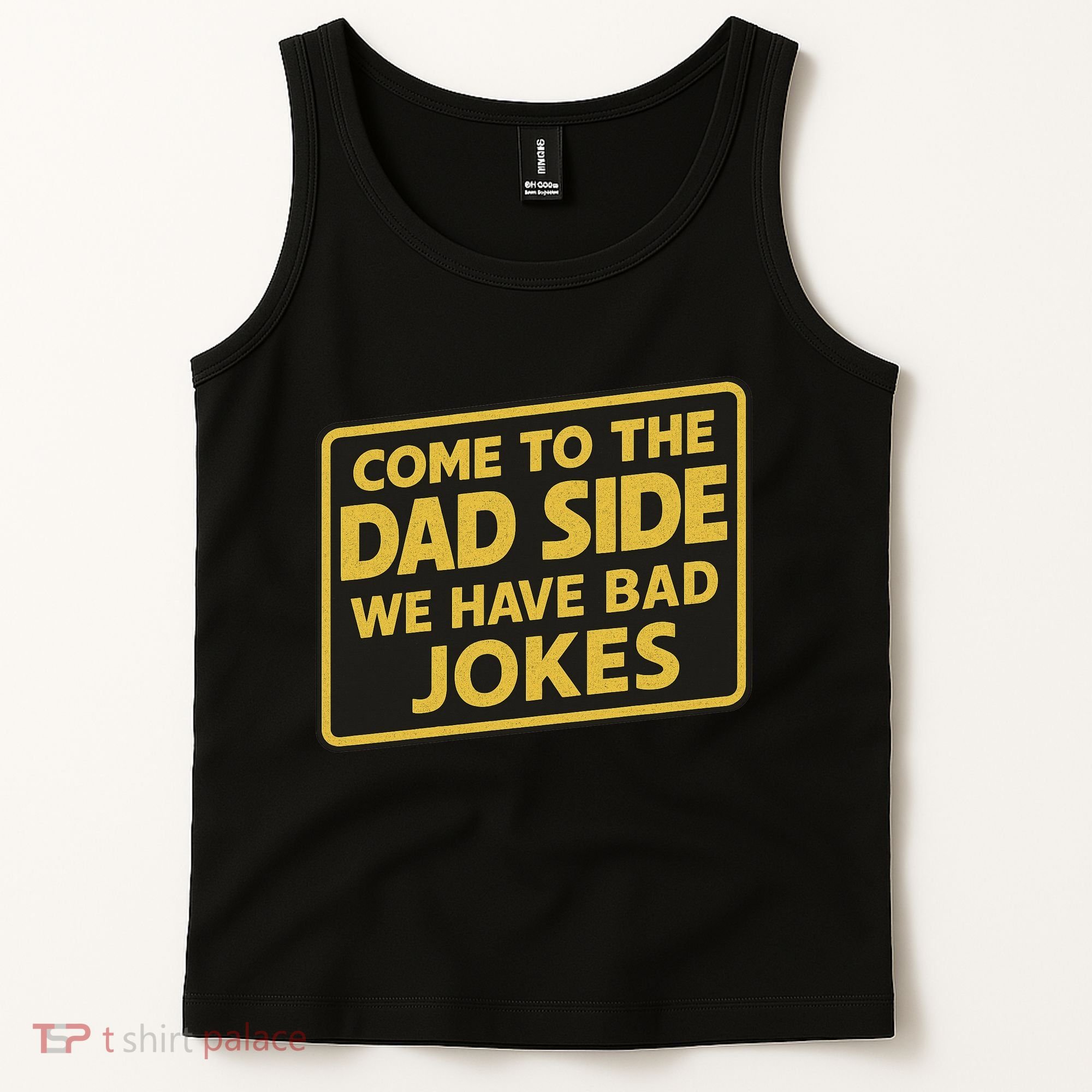 Come To The Dad Side We Have Bad Jokes Funny Parody Meme Tank Top