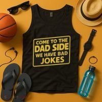 Come To The Dad Side We Have Bad Jokes Funny Parody Meme Tank Top thumb 4