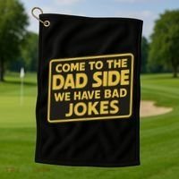Come To The Dad Side We Have Bad Jokes Funny Parody Meme Golf Towel thumb 1