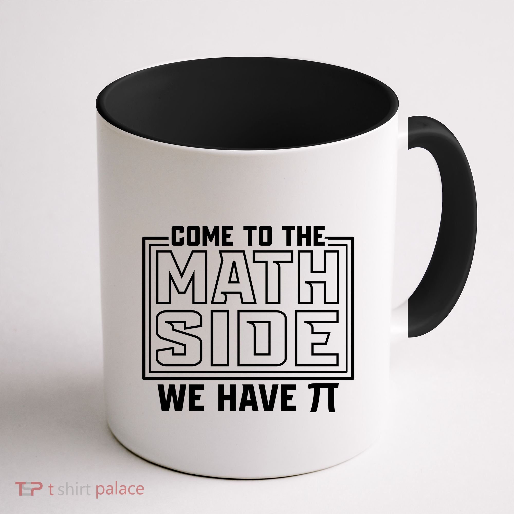 Come To The Math Side We Have Pi Coffee Mug