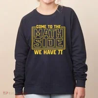 Come To The Math Side We Have Pi Women's Sweatshirt thumb 0
