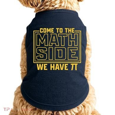 Come To The Math Side We Have Pi Doggie Tank