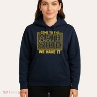 Come To The Math Side We Have Pi Hoodie thumb 5