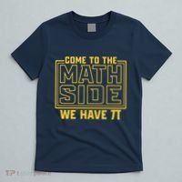 Come To The Math Side We Have Pi T-Shirt thumb 5