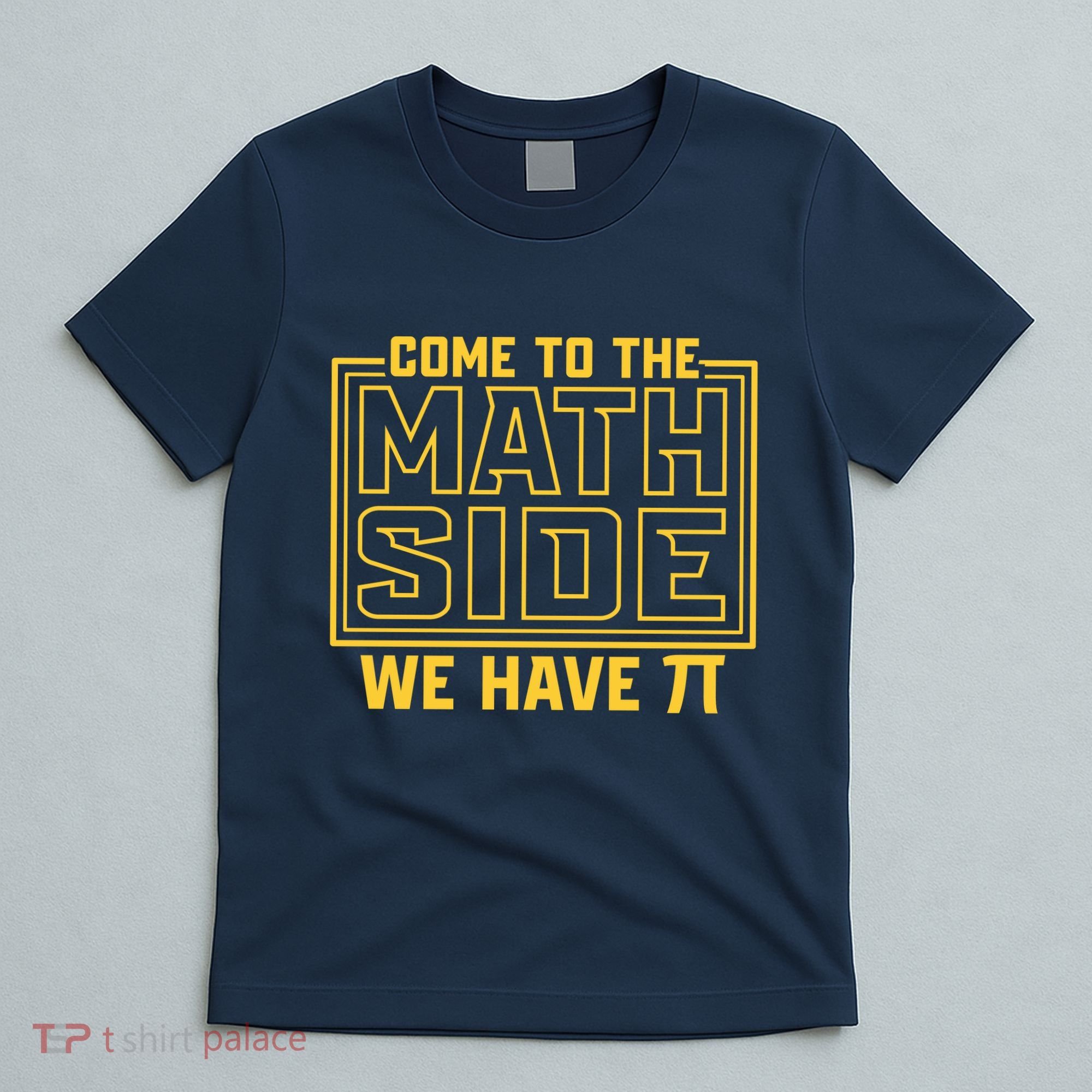 Come To The Math Side We Have Pi T-Shirt