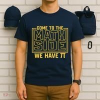 Come To The Math Side We Have Pi T-Shirt thumb 6