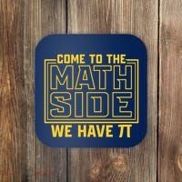 Come To The Math Side We Have Pi Coaster thumb 0