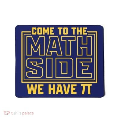 Come To The Math Side We Have Pi Mousepad