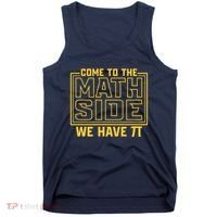 Come To The Math Side We Have Pi Tank Top thumb 0