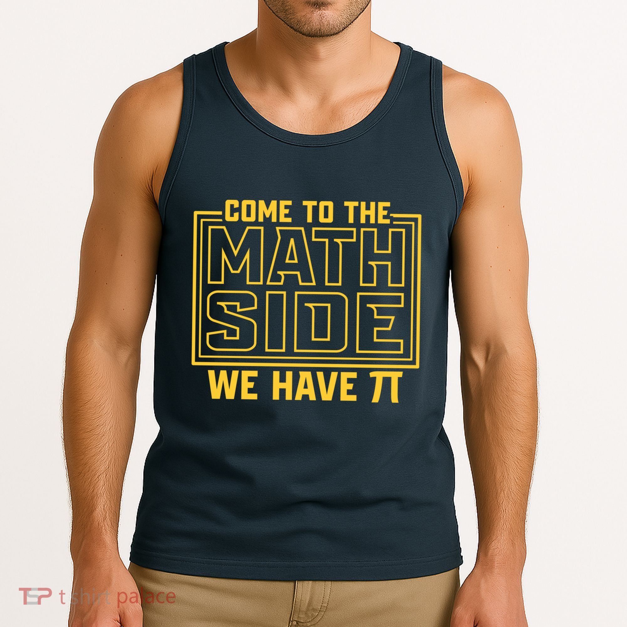 Come To The Math Side We Have Pi Tank Top